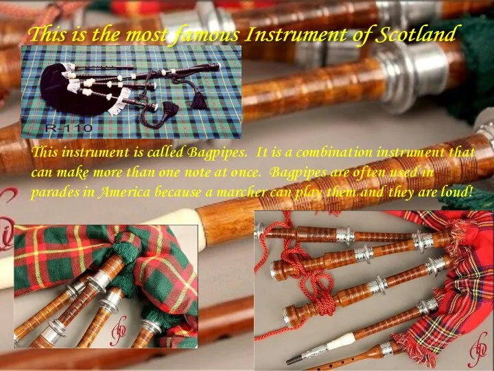 This is the most famous Instrument of Scotland This instrument