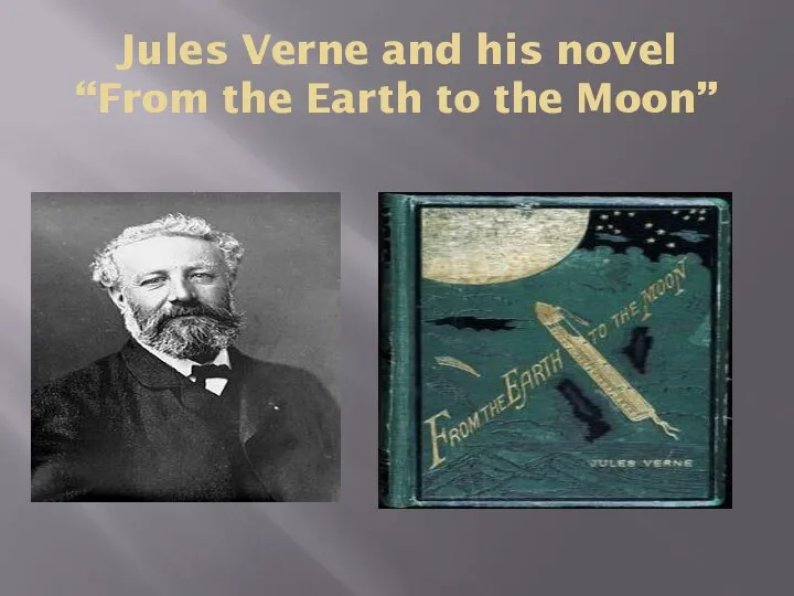Jules Verne and his novel “From the Earth to the Moon”