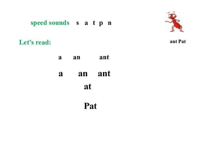 speed sounds s a t p n Let’s read: a