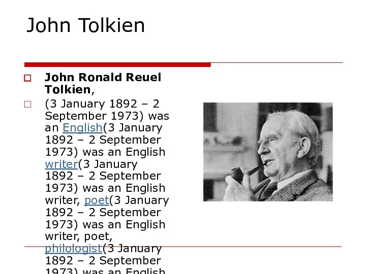 John Tolkien John Ronald Reuel Tolkien, (3 January 1892 –
