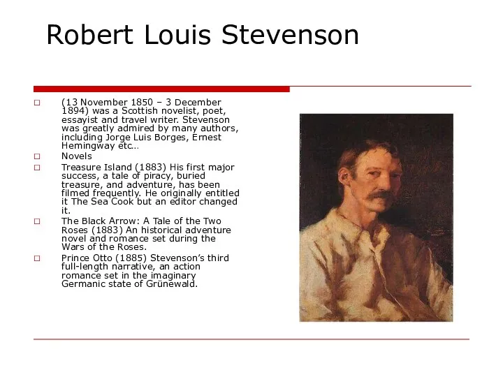 Robert Louis Stevenson (13 November 1850 – 3 December 1894)