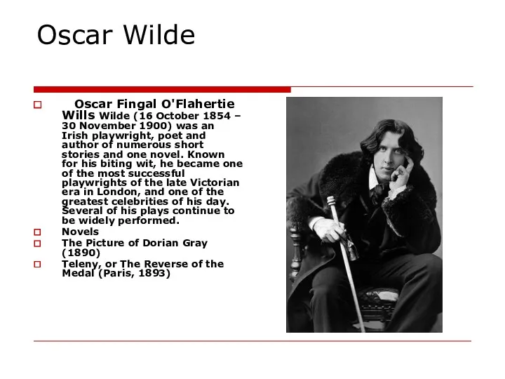Oscar Wilde Oscar Fingal O'Flahertie Wills Wilde (16 October 1854