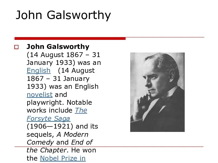 John Galsworthy John Galsworthy (14 August 1867 – 31 January