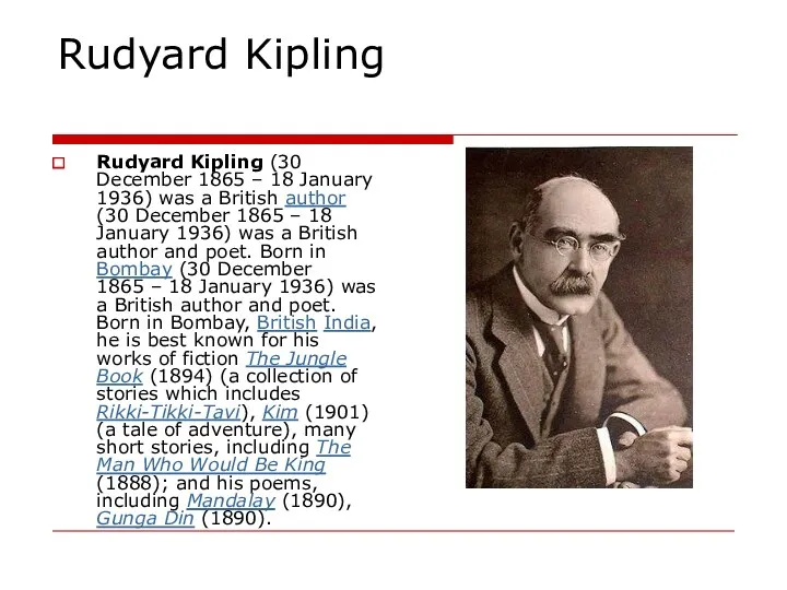 Rudyard Kipling Rudyard Kipling (30 December 1865 – 18 January