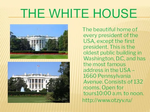 THE WHITE HOUSE The beautiful home of every president of