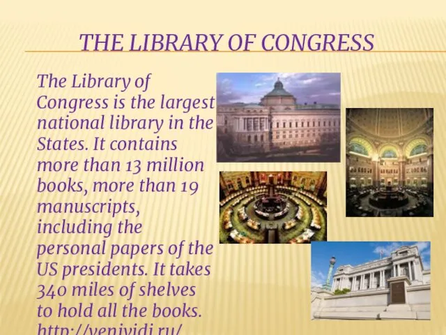 THE LIBRARY OF CONGRESS The Library of Congress is the