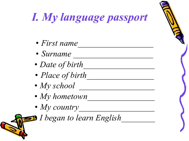 I. My language passport First name__________________ Surname ___________________ Date of birth_________________ Place of