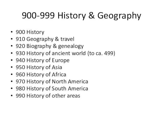 900-999 History & Geography 900 History 910 Geography & travel