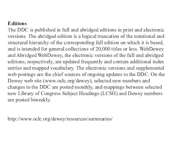Editions The DDC is published in full and abridged editions