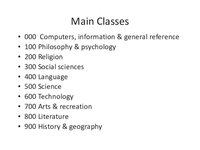 Main Classes 000 Computers, information & general reference 100 Philosophy