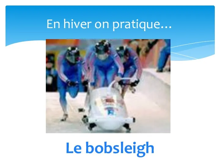 En hiver on pratique… Le bobsleigh