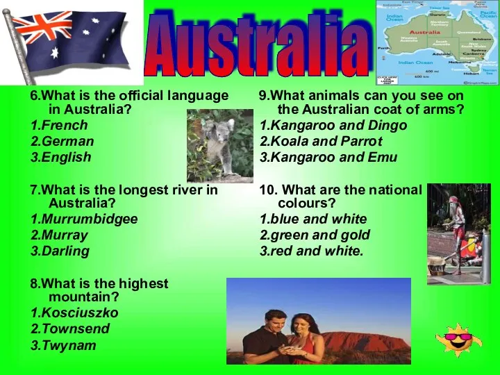Australia 6.What is the official language in Australia? 1.French 2.German