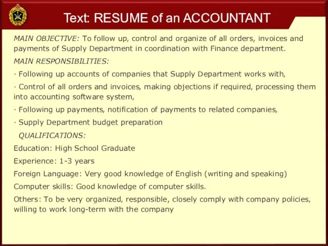 Text: RESUME of an ACCOUNTANT MAIN OBJECTIVE: To follow up‚