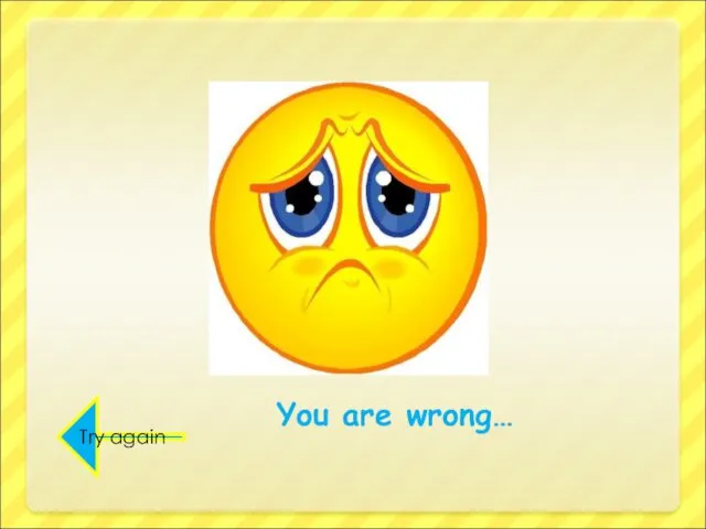 You are wrong… Try again