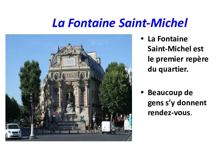 La Fontaine Saint-Michel La Fontaine Saint-Michel est le premier repère