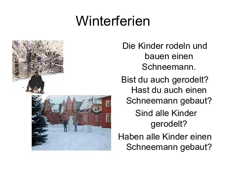 Winterferien Die Kinder rodeln und bauen einen Schneemann. Bist du