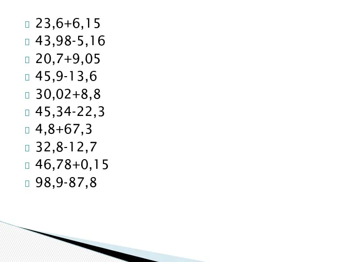 23,6+6,15 43,98-5,16 20,7+9,05 45,9-13,6 30,02+8,8 45,34-22,3 4,8+67,3 32,8-12,7 46,78+0,15 98,9-87,8