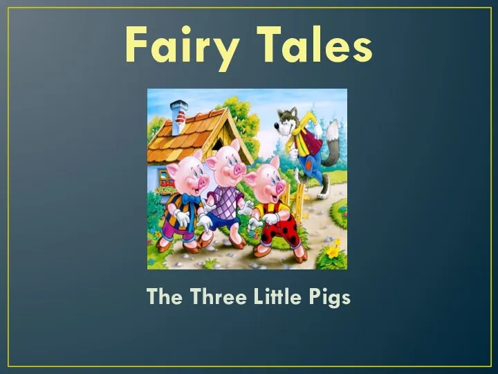 Fairy Tales The Three Little Pigs