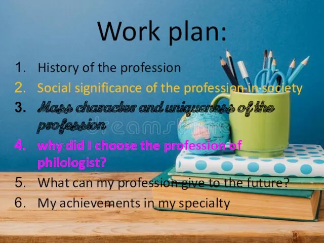 Work plan: History of the profession Social significance of the