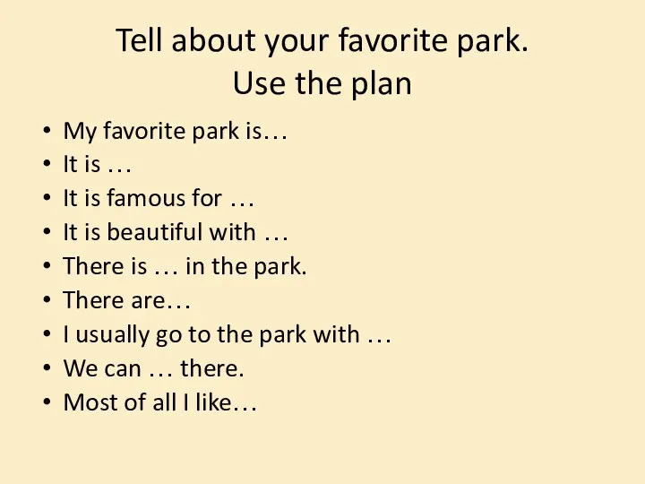 Tell about your favorite park. Use the plan My favorite