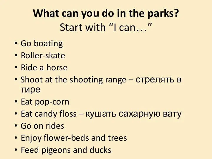 What can you do in the parks? Start with “I
