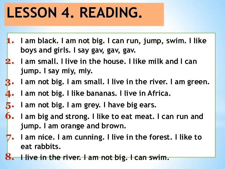 LESSON 4. READING. I am black. I аm not big. I can run,