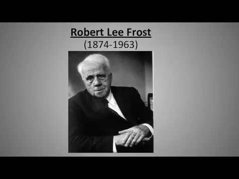 Robert Lee Frost (1874-1963)
