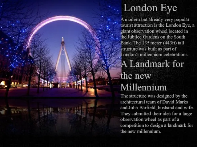 London Eye A modern but already very popular tourist attraction