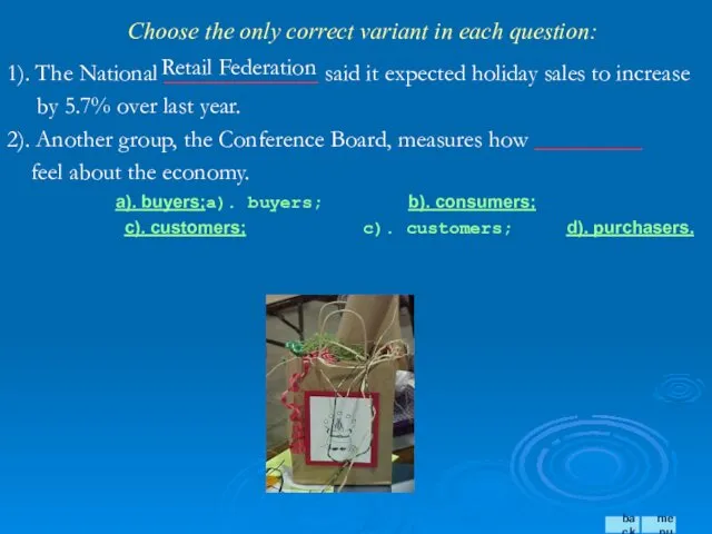 Choose the only correct variant in each question: 1). The