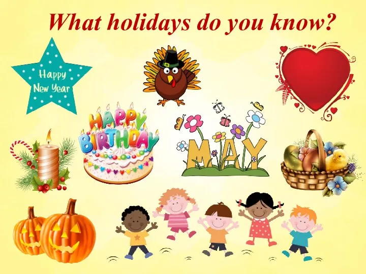 What holidays do you know?