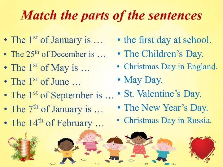 Match the parts of the sentences The 1st of January