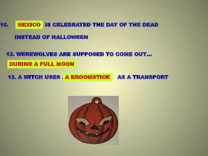 12. WEREWOLVES ARE SUPPOSED TO COME OUT… … IS CELEBRATED