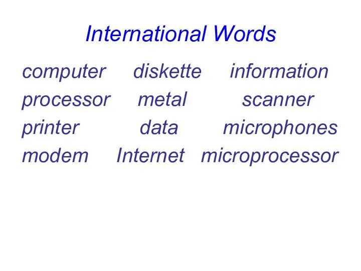 International Words computer diskette information processor metal scanner printer data microphones modem Internet microprocessor
