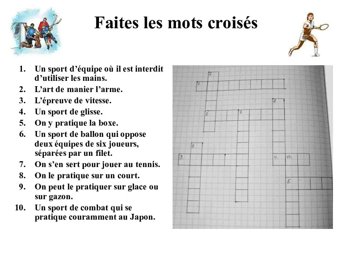 Faites les mots croisés Un sport d’équipe où il est