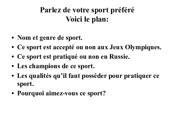 Parlez de votre sport préféré Voici le plan: Nom et