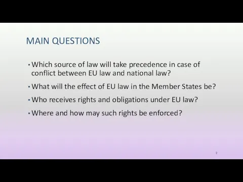 MAIN QUESTIONS Which source of law will take precedence in