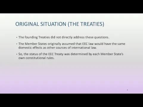 ORIGINAL SITUATION (THE TREATIES) The founding Treaties did not directly