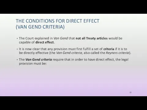 THE CONDITIONS FOR DIRECT EFFECT (VAN GEND CRITERIA) The Court
