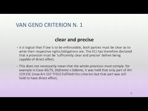 VAN GEND CRITERION N. 1 clear and precise it is
