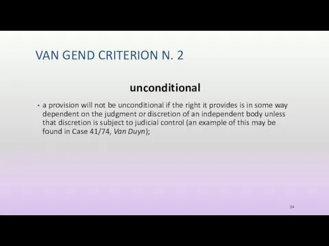 VAN GEND CRITERION N. 2 unconditional a provision will not