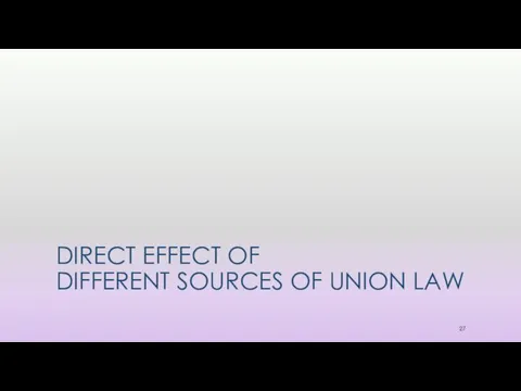 DIRECT EFFECT OF DIFFERENT SOURCES OF UNION LAW