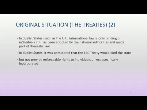 ORIGINAL SITUATION (THE TREATIES) (2) In dualist States (such as