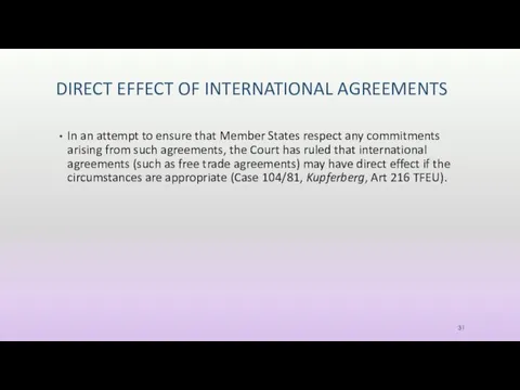 DIRECT EFFECT OF INTERNATIONAL AGREEMENTS In an attempt to ensure