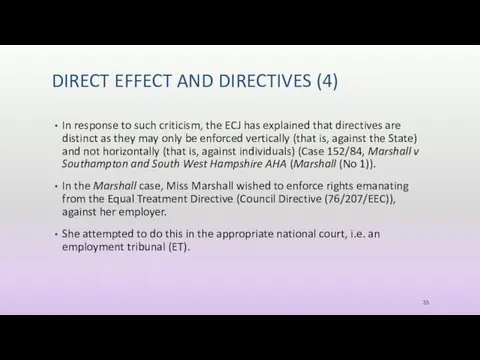 DIRECT EFFECT AND DIRECTIVES (4) In response to such criticism,