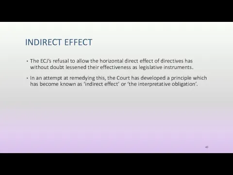 INDIRECT EFFECT The ECJ’s refusal to allow the horizontal direct