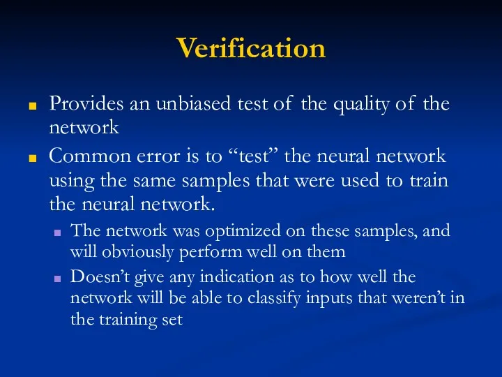 Verification Provides an unbiased test of the quality of the