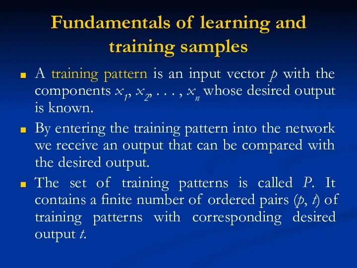 Fundamentals of learning and training samples A training pattern is