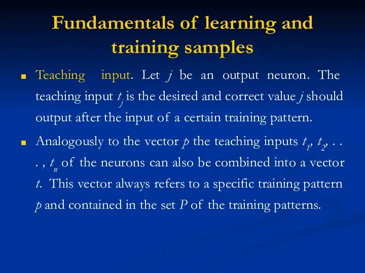 Fundamentals of learning and training samples Teaching input. Let j