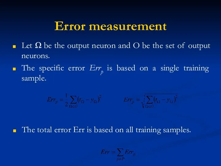 Error measurement Let Ω be the output neuron and O