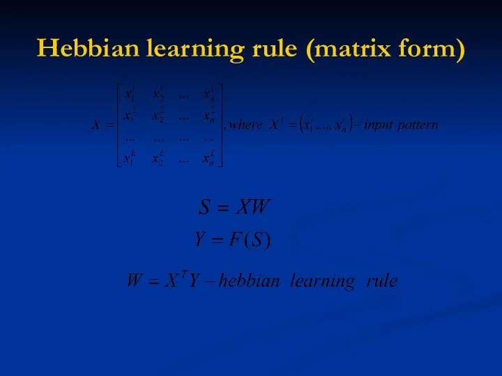 Hebbian learning rule (matrix form)